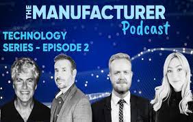 The Manufacturer Podcast: The tech that will make us sustainable