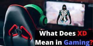 What does XD mean in games?